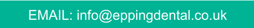 EMAIL: info@eppingdental.co.uk